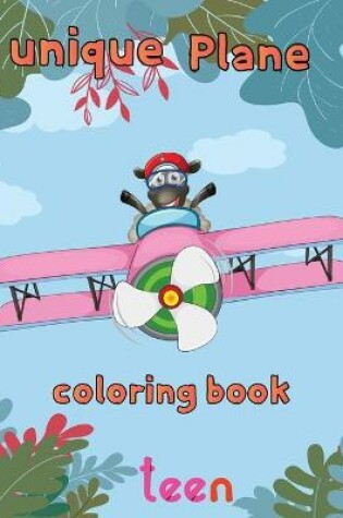 Cover of Unique Plane Coloring Book teen
