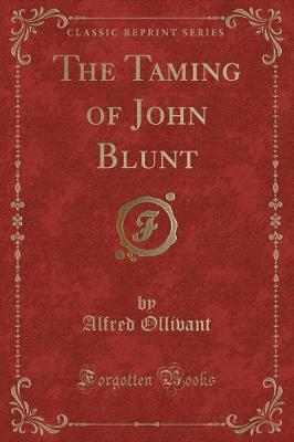 Book cover for The Taming of John Blunt (Classic Reprint)