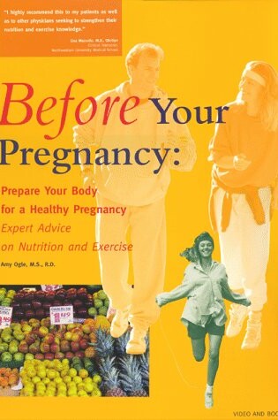 Cover of Before Your Pregnancy - Prepare Your Body for a Healthy Pregnancy. Expert Advice on Nutrition and Exercise