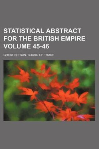 Cover of Statistical Abstract for the British Empire Volume 45-46