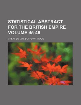 Book cover for Statistical Abstract for the British Empire Volume 45-46