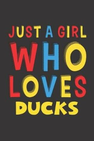 Cover of Just A Girl Who Loves Ducks