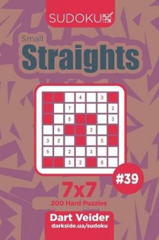 Cover of Sudoku Small Straights - 200 Hard Puzzles 7x7 (Volume 39)