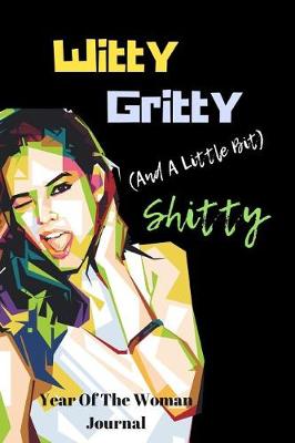 Cover of Witty Gritty and a Little Bit Shitty