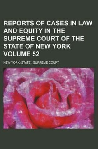 Cover of Reports of Cases in Law and Equity in the Supreme Court of the State of New York Volume 52