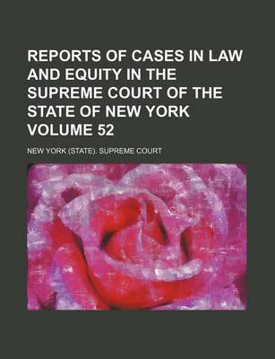 Book cover for Reports of Cases in Law and Equity in the Supreme Court of the State of New York Volume 52