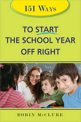 Book cover for 151 Ways to Start the School Year Off Right