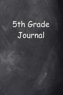 Cover of Fifth Grade Journal 5th Grade Five Chalkboard Design