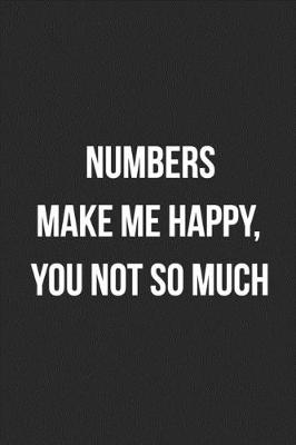 Book cover for Numbers Make Me Happy, You Not So Much