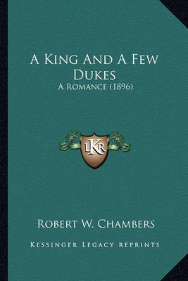 Book cover for A King and a Few Dukes a King and a Few Dukes