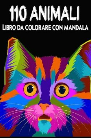 Cover of 110 Animali Libro da colorare con mandala