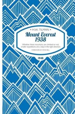 Cover of Mount Everest 1938: Whether These Mountains are Climbed or Not, Smaller Expeditions are a Step in the Right Direction