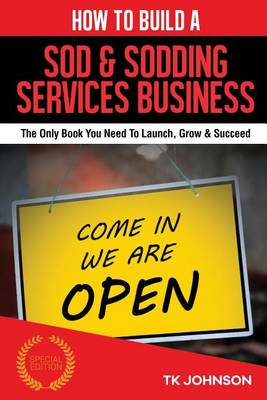 Cover of How to Build a Sod & Sodding Services Business (Special Edition)