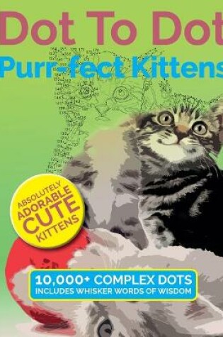 Cover of Dot To Dot Purr-fect Kittens