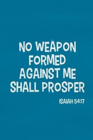 Cover of No Weapon Formed Against Me Shall Prosper - Isaiah 54