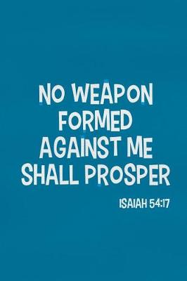 Book cover for No Weapon Formed Against Me Shall Prosper - Isaiah 54