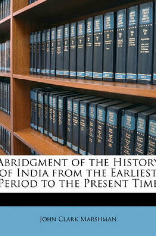 Cover of Abridgment of the History of India from the Earliest Period to the Present Time