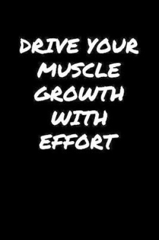 Cover of Drive Your Muscle Growth With Effort