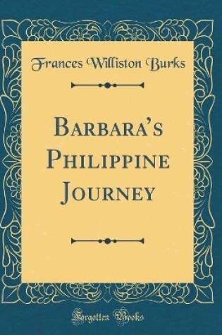 Cover of Barbaras Philippine Journey (Classic Reprint)