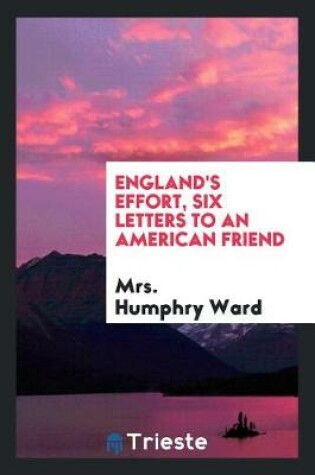 Cover of England's Effort, Six Letters to an American Friend