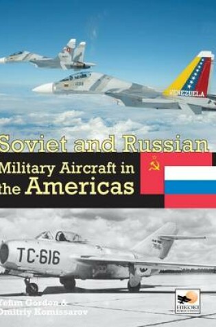 Cover of Soviet and Russian Military Aircraft in the Americas