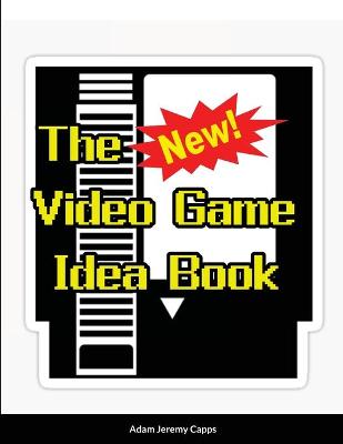 Cover of The New Video Game Idea Book