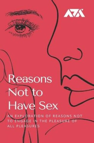 Cover of Reasons Not to Have Sex