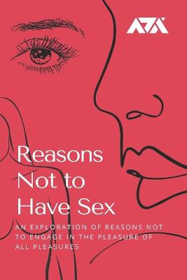 Book cover for Reasons Not to Have Sex