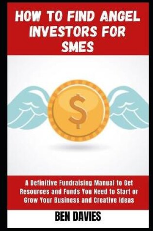 Cover of How to Find Angel Investors for SMEs