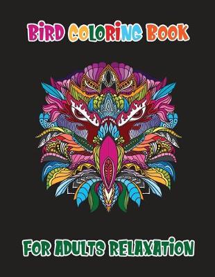 Book cover for Bird Coloring Book For Adults Relaxation