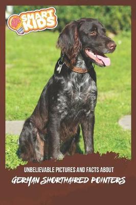 Book cover for Unbelievable Pictures and Facts About German Shorthaired Pointers