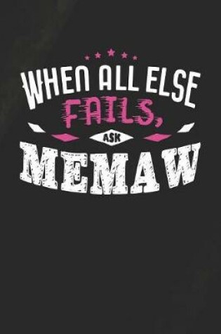 Cover of When All Else Fails Ask Memaw