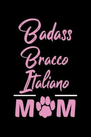 Cover of Badass Bracco Italiano Mom