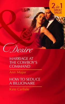 Book cover for Marriage at the Cowboy's Command/ How to Seduce a Billionaire