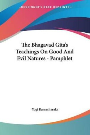Cover of The Bhagavad Gita's Teachings On Good And Evil Natures - Pamphlet