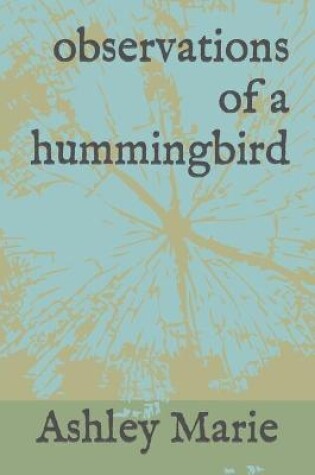 Cover of observations of a hummingbird