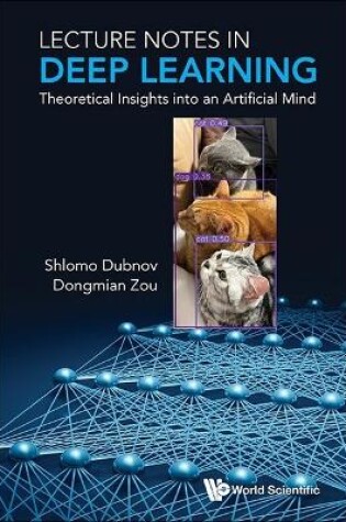 Cover of Lecture Notes In Deep Learning: Theoretical Insights Into An Artificial Mind