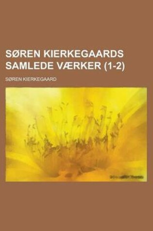 Cover of Soren Kierkegaards Samlede Vaerker (1-2)