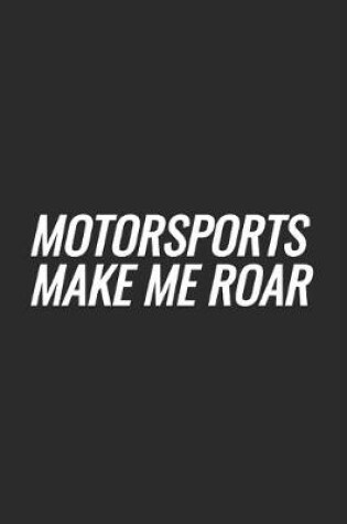 Cover of Motorsports Make Me Roar