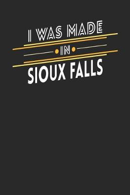 Book cover for I Was Made In Sioux Falls