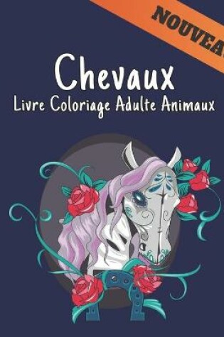 Cover of Livre Coloriage Adulte Animaux Chevaux