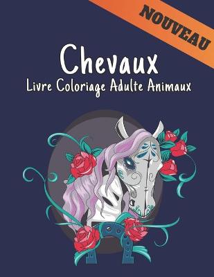 Book cover for Livre Coloriage Adulte Animaux Chevaux