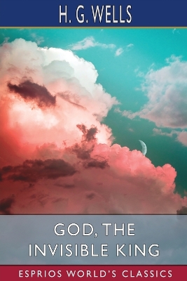 Book cover for God, the Invisible King (Esprios Classics)
