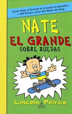 Book cover for Nate El Grande Sobre Ruedas (Big Nate on a Roll)