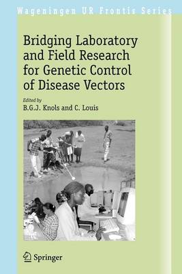 Cover of Bridging Laboratory and Field Research for Genetic Control of Disease Vectors