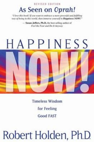 Cover of Happiness Now! Timeless Wisdom for Feeling Good Fast