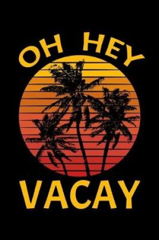 Cover of Oh Hey Vacay