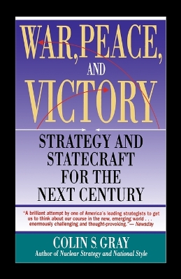 Book cover for WAR, PEACE AND VICTORY: STRATEGY AND STATECRAFT FOR THE NEXT CENTURY