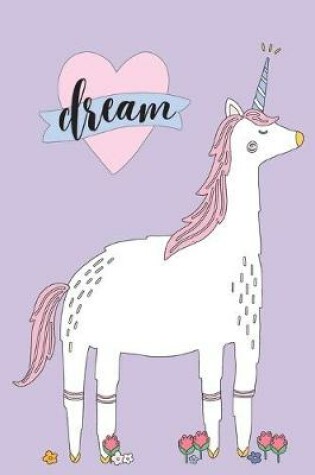 Cover of Dream Unicorn Lined Journal, 6 x 9, 120 pages