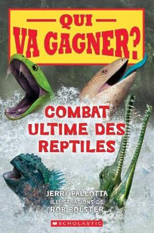 Cover of Qui Va Gagner?: Combat Ultime Des Reptiles